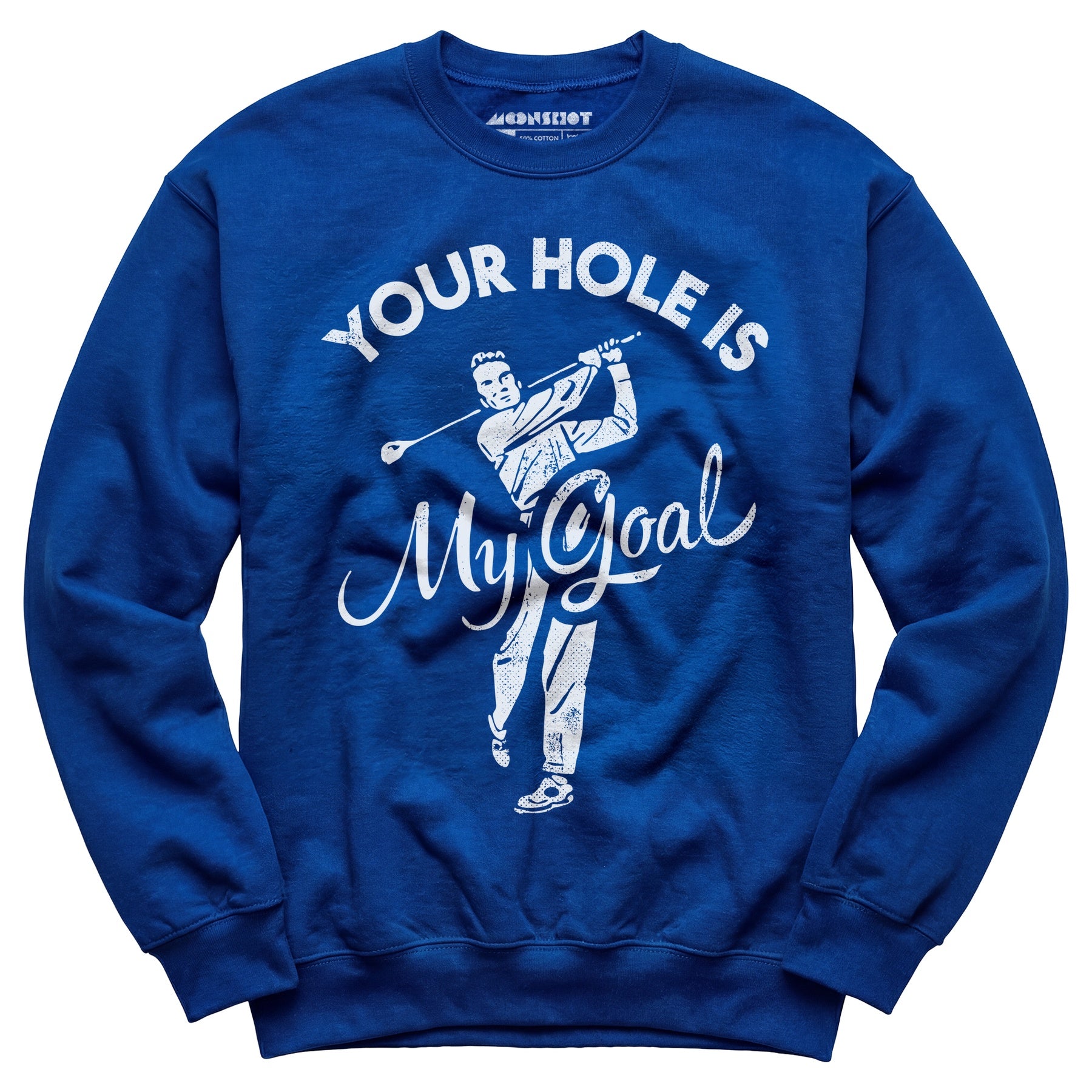 Your Hole is My Goal - Golf - Unisex Sweatshirt