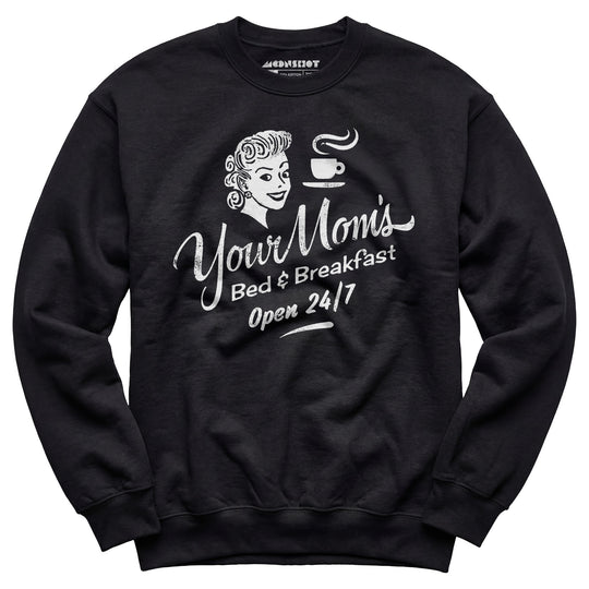 Your Mom's Bed & Breakfast - Unisex Sweatshirt