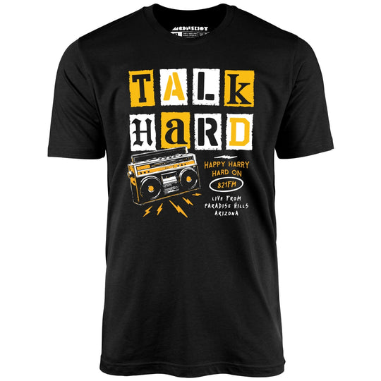 Talk Hard - Pump Up the Volume - Black - Unisex T-Shirt