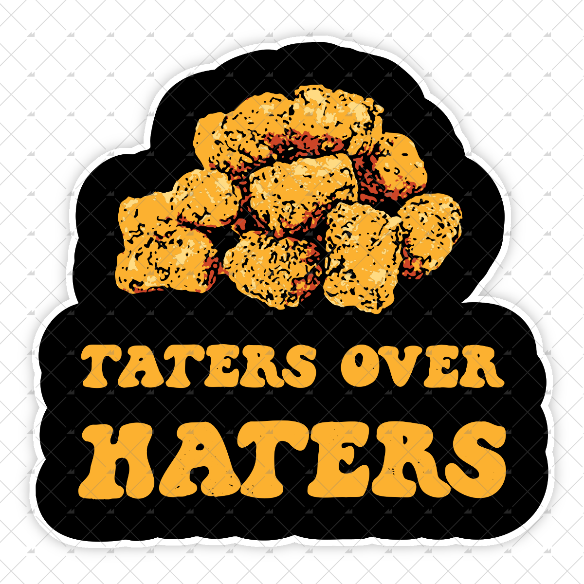 Taters Over Haters - Sticker