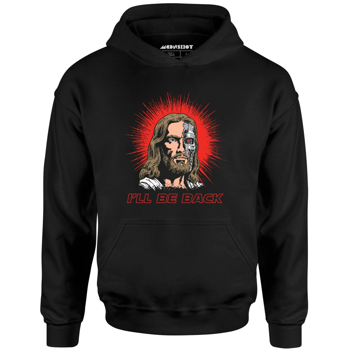 Terminator Jesus - I'll Be Back - Unisex Hoodie