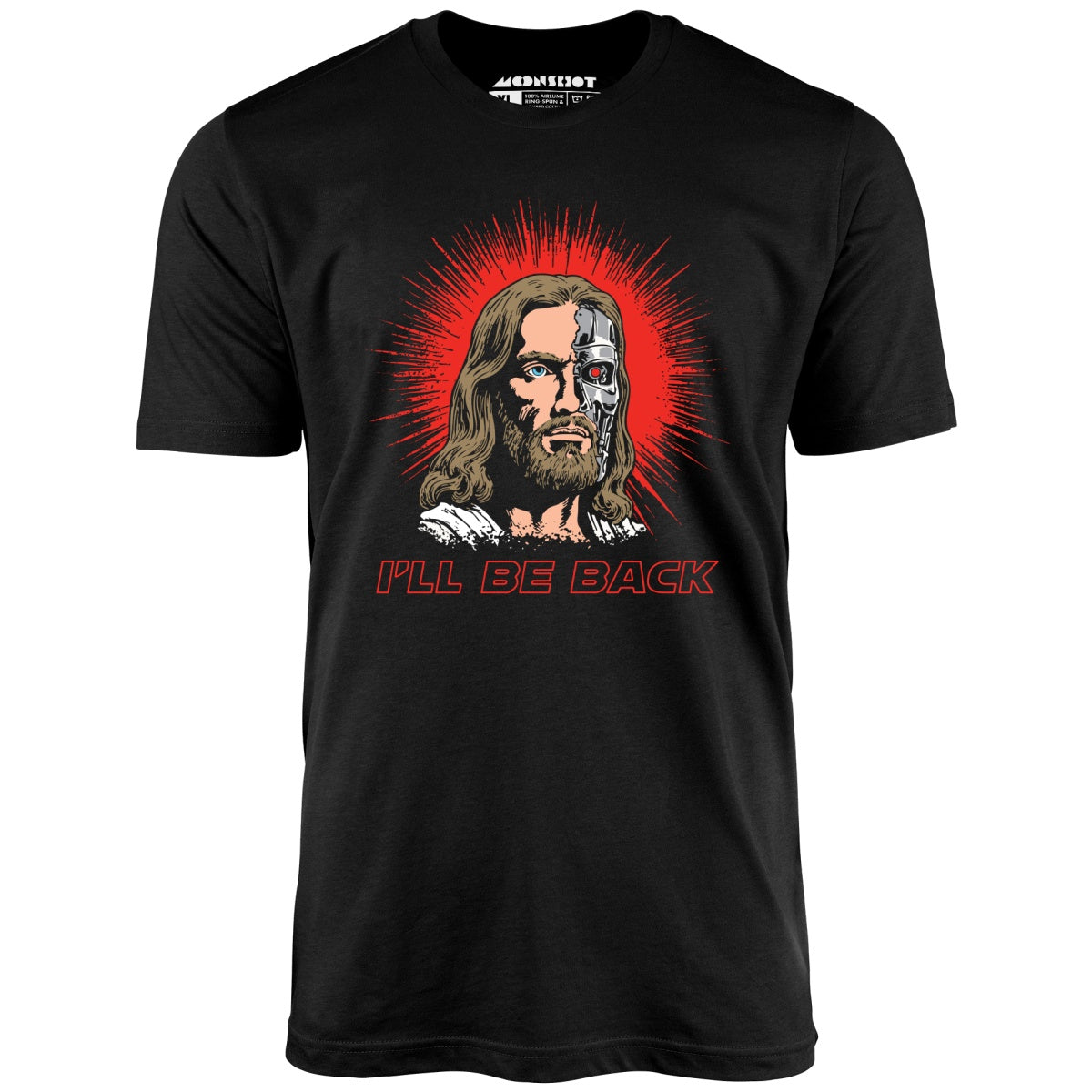 Terminator Jesus - I'll Be Back - Unisex T-Shirt