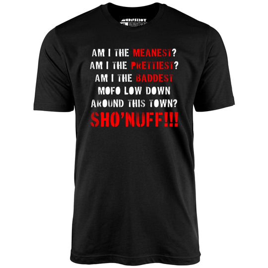 The Baddest Mofo Low Down Around This Town - Black - Unisex T-Shirt
