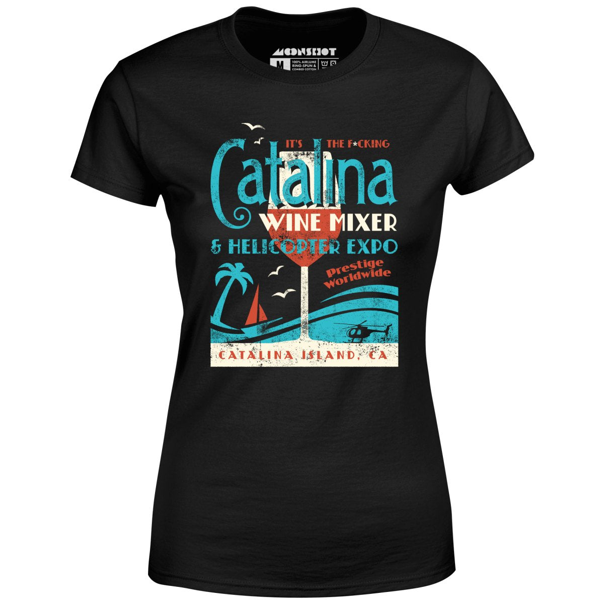 The Catalina Wine Mixer & Helicopter Expo - Women's T-Shirt