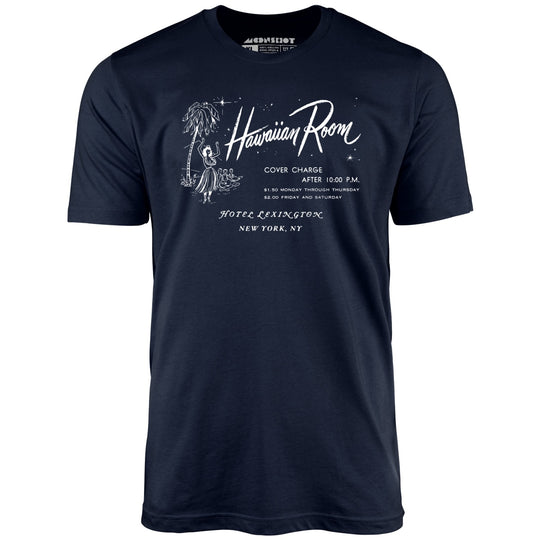 The Hawaiian Room Lexington Hotel - New York, NY - Vintage Tiki Bar - Navy - Unisex T-Shirt