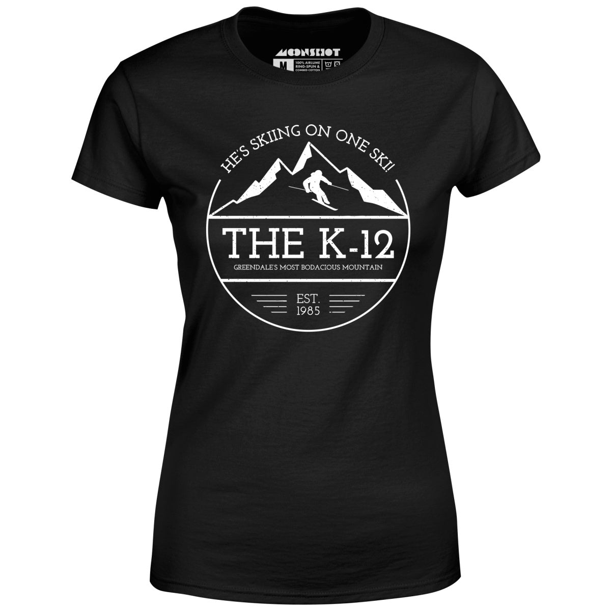 The K-12 He's Skiing on One Ski - Women's T-Shirt