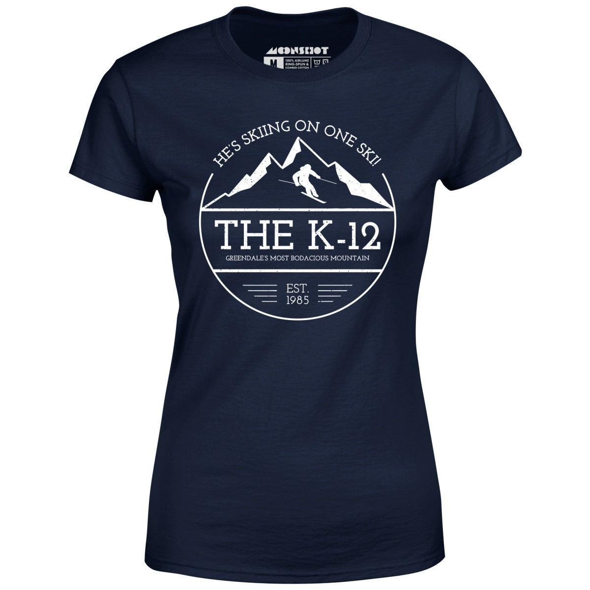 The K-12 He's Skiing on One Ski - Women's T-Shirt