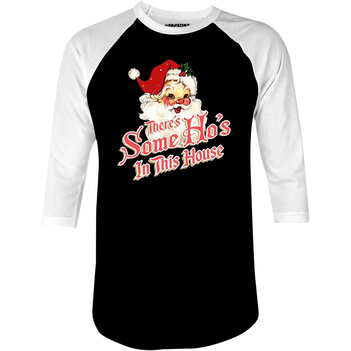 There's Some Ho's in This House - 3/4 Sleeve Raglan T-Shirt