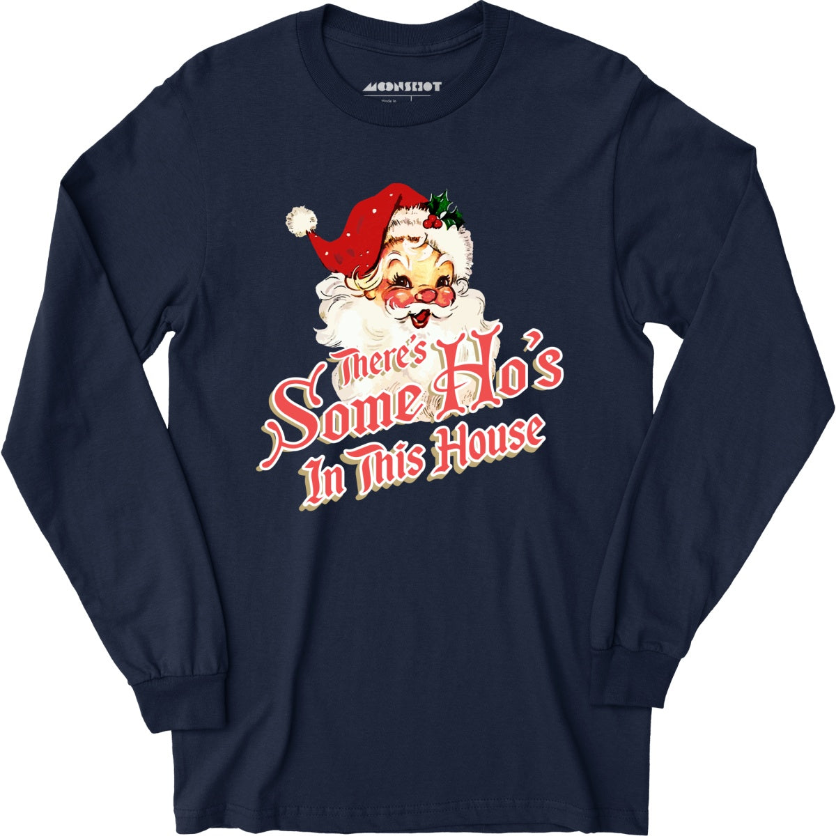 There's Some Ho's in this House - Long Sleeve T-Shirt