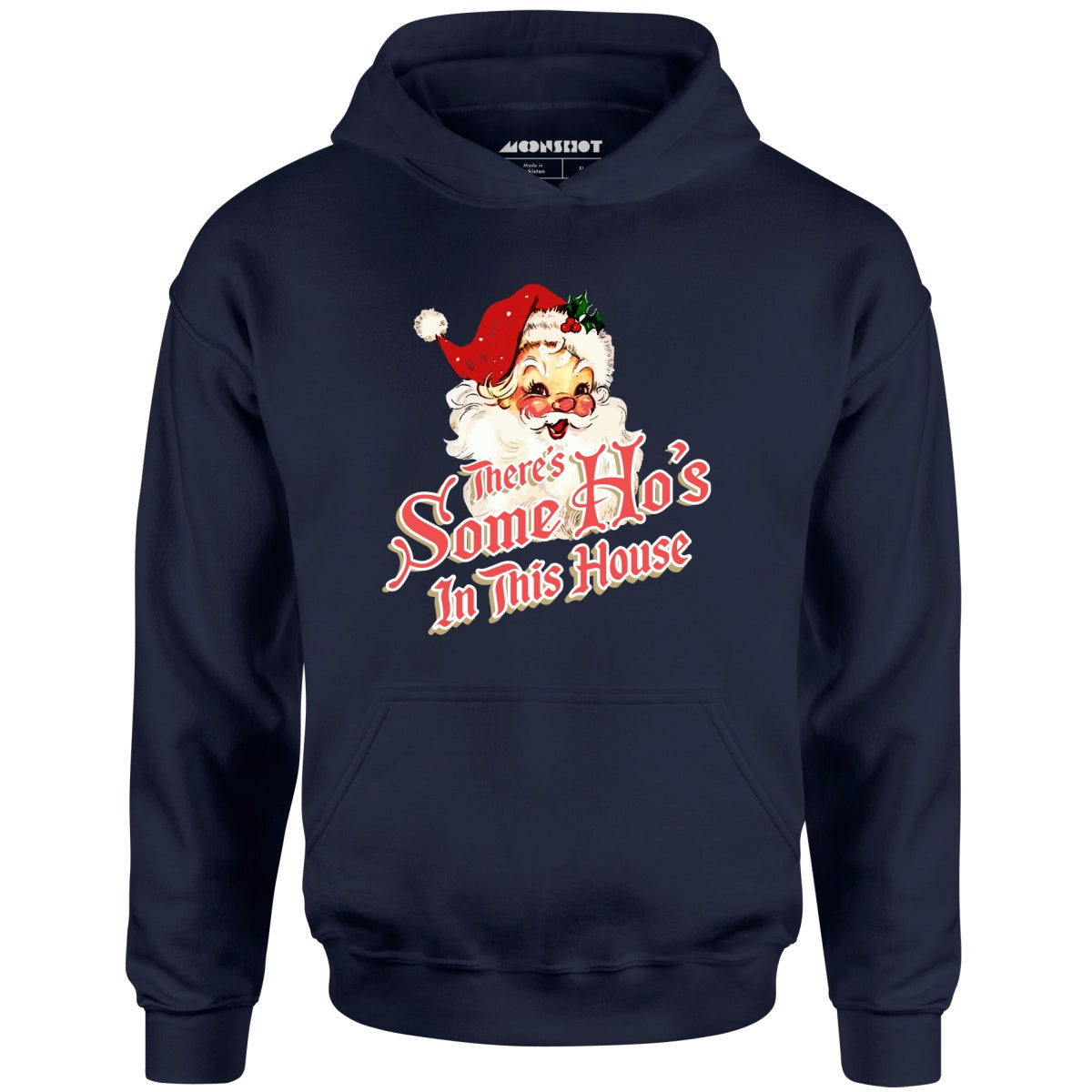 There's Some Ho's in this House - Unisex Hoodie