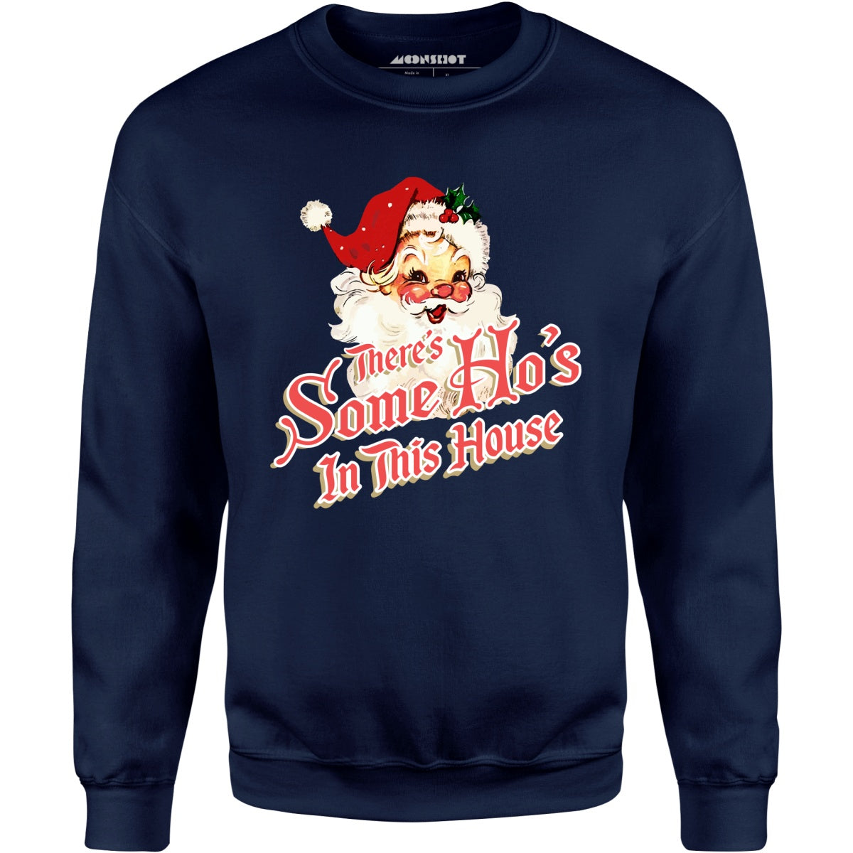 There's Some Ho's in this House - Unisex Sweatshirt