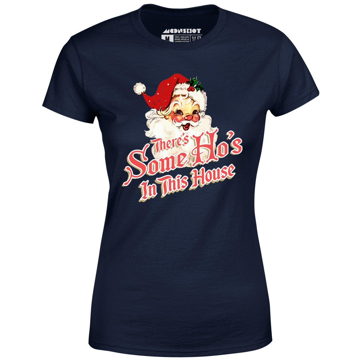 There's Some Ho's in this House - Women's T-Shirt