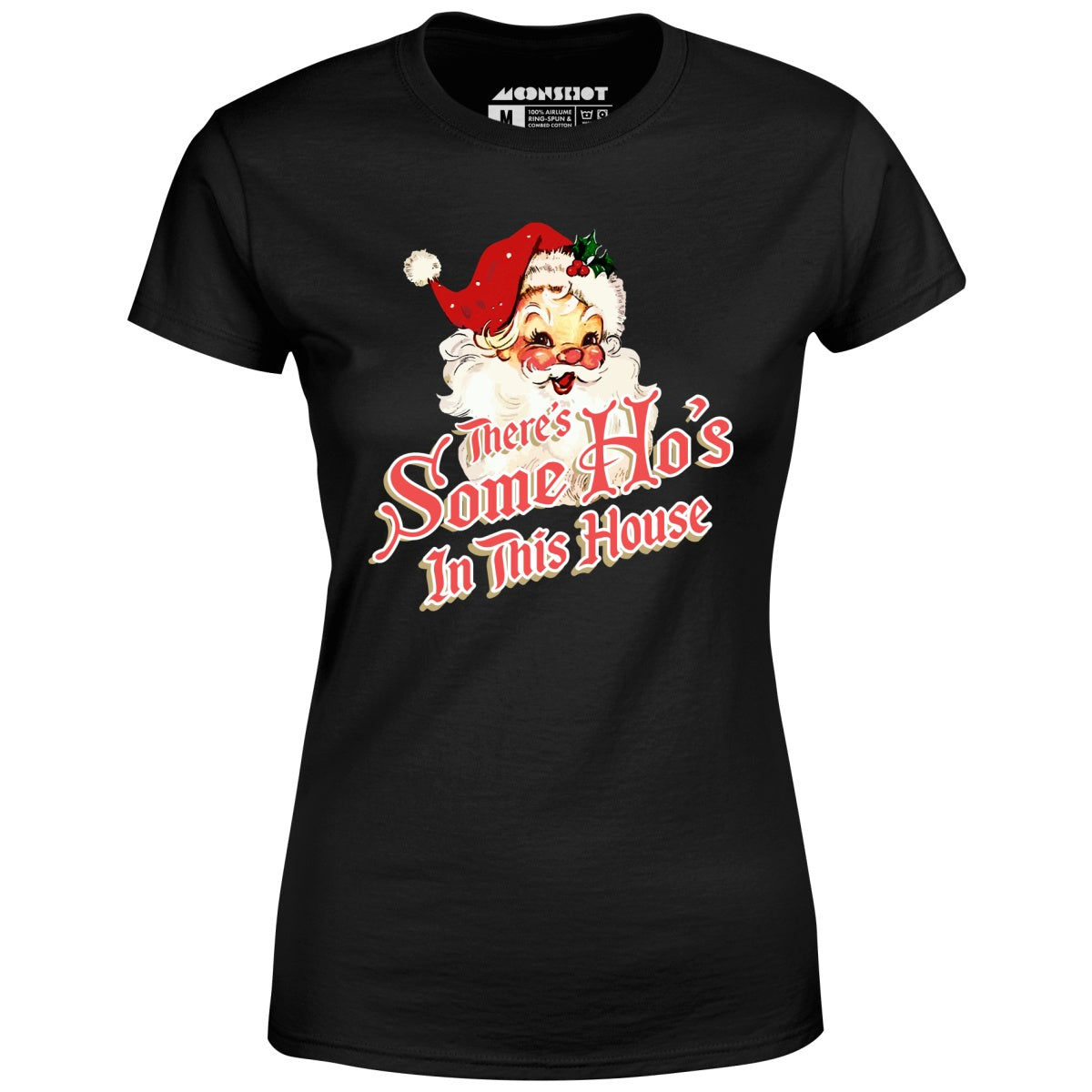 There's Some Ho's in this House - Women's T-Shirt