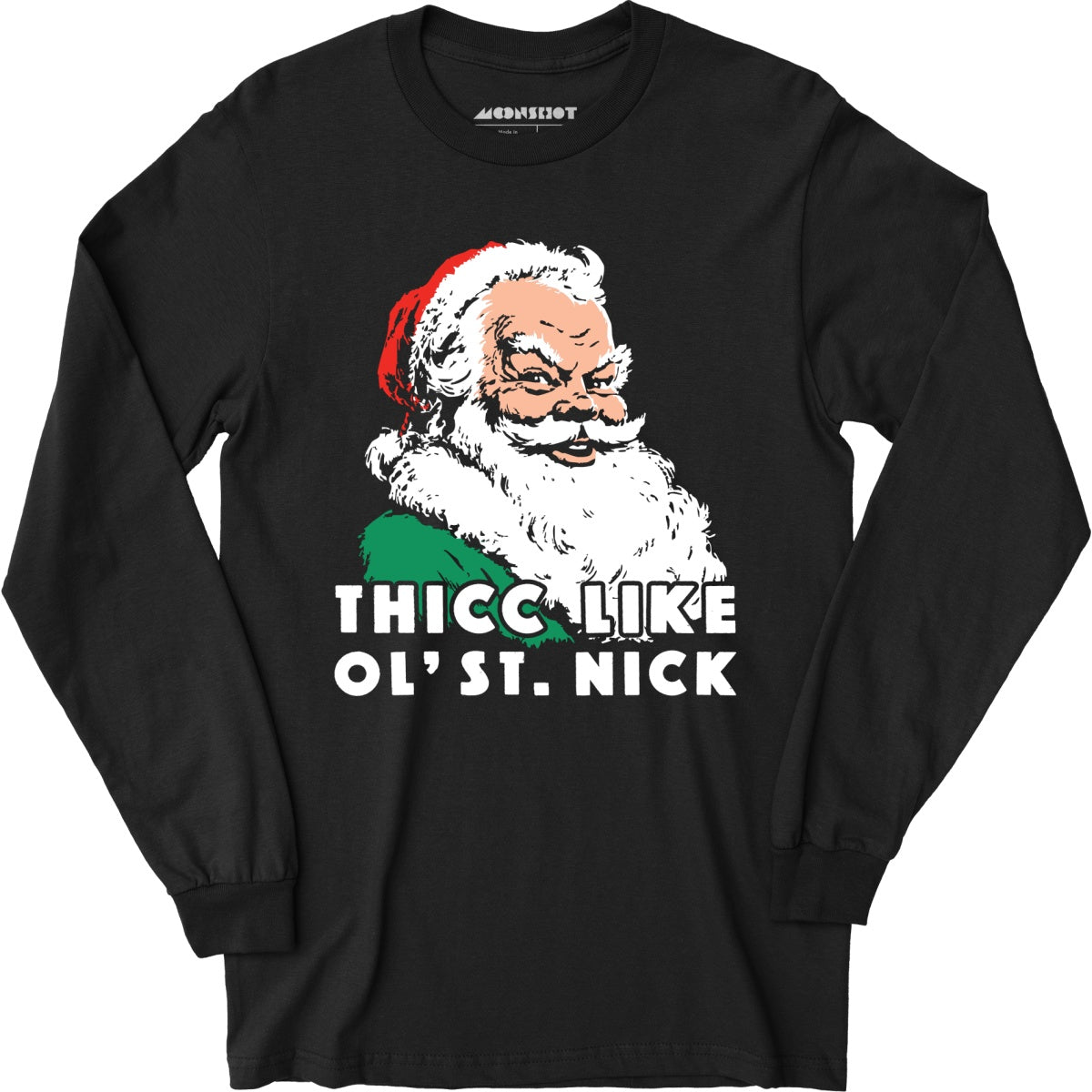 Thicc Like Ol' Saint Nick - Long Sleeve T-Shirt