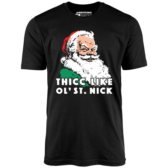 Thicc Like Ol' Saint Nick - Black - Unisex T-Shirt