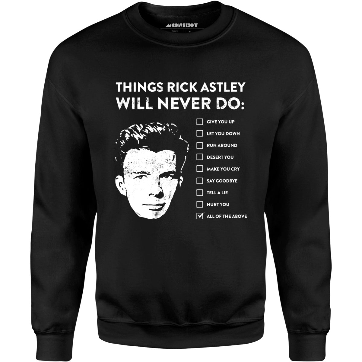 Things Rick Astley Will Never Do - Unisex Sweatshirt
