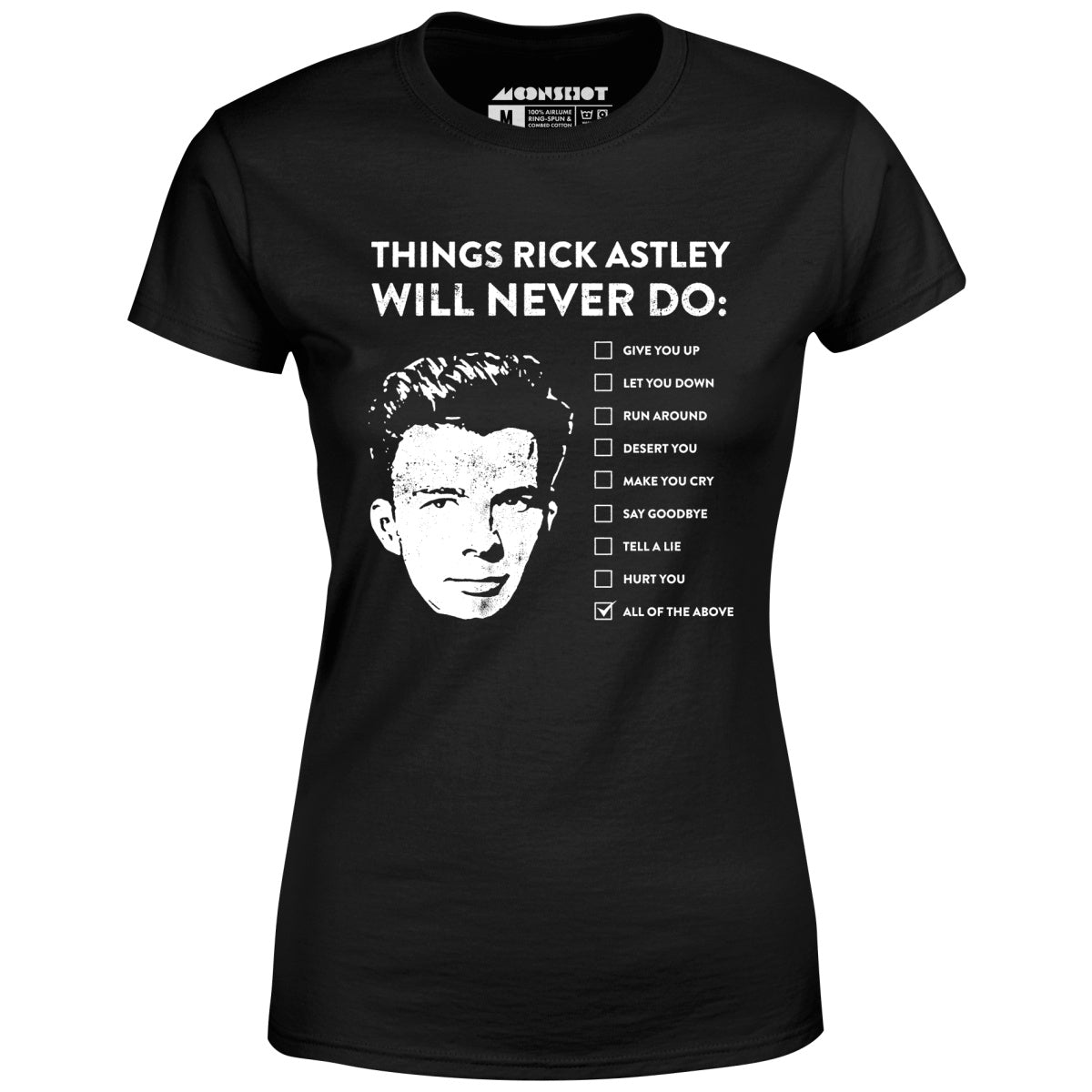 Things Rick Astley Will Never Do - Women's T-Shirt
