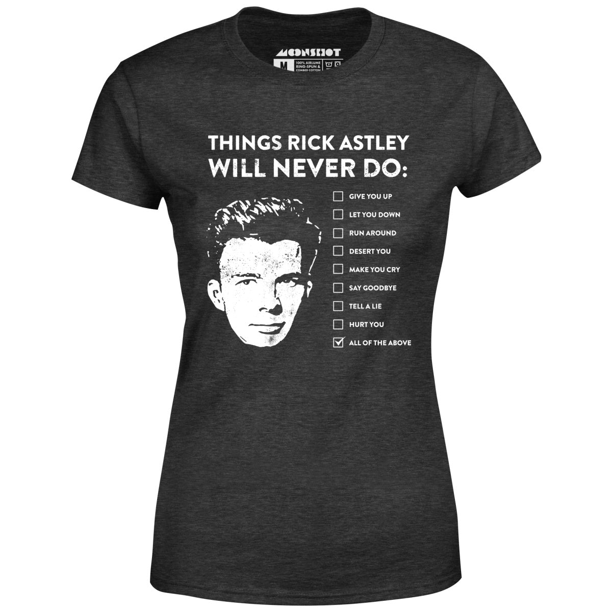 Things Rick Astley Will Never Do - Women's T-Shirt