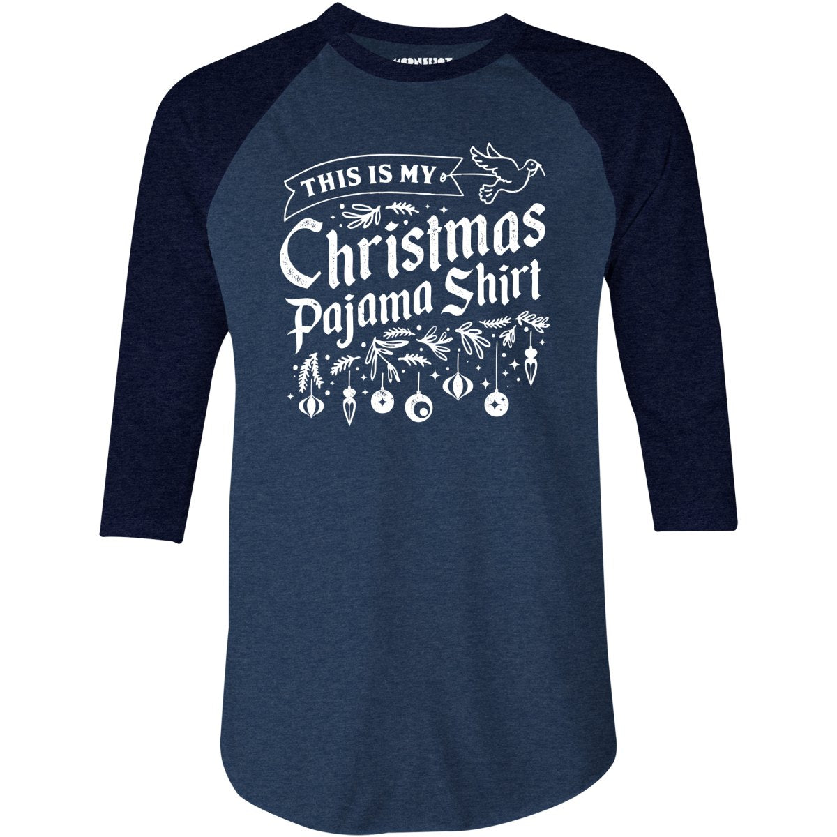 This is My Christmas Pajama Shirt - 3/4 Sleeve Raglan T-Shirt