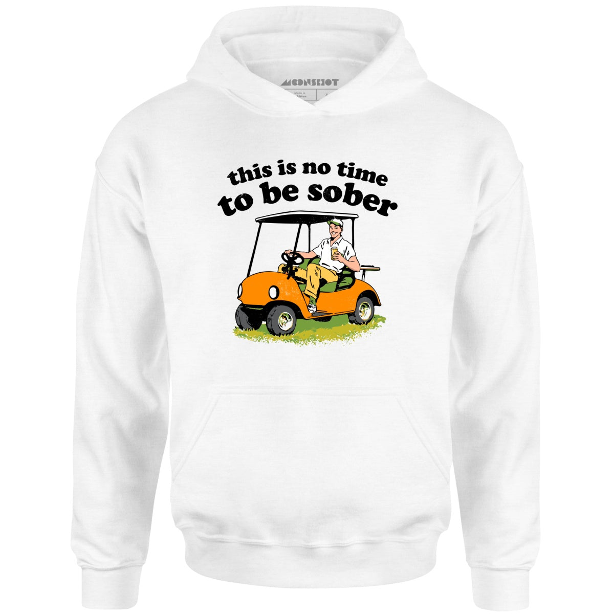 This Is No Time To Be Sober - Unisex Hoodie