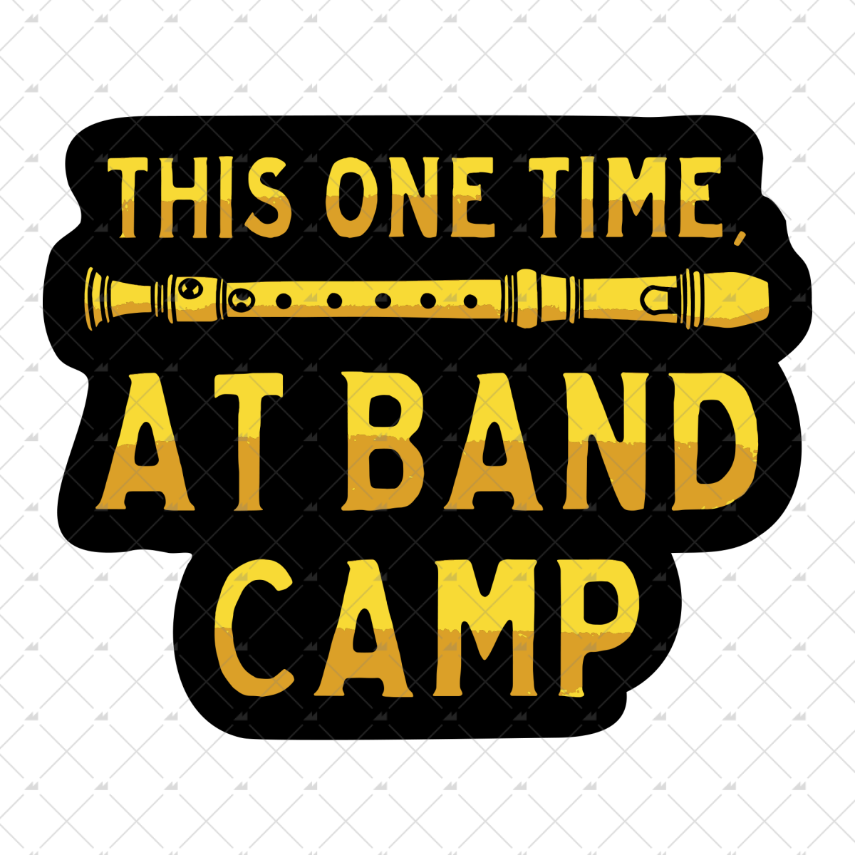 This One Time at Band Camp - Sticker
