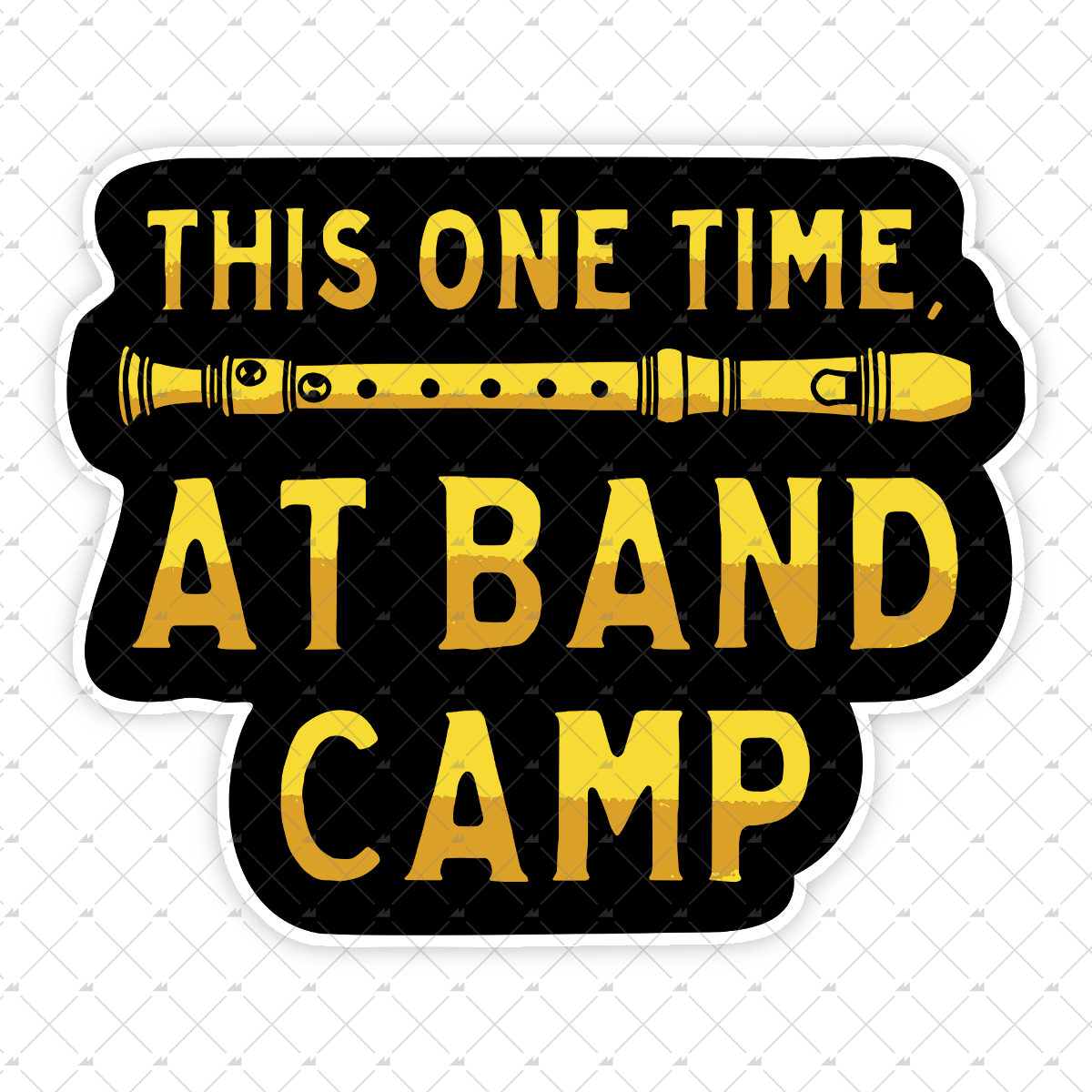 This One Time at Band Camp - Sticker