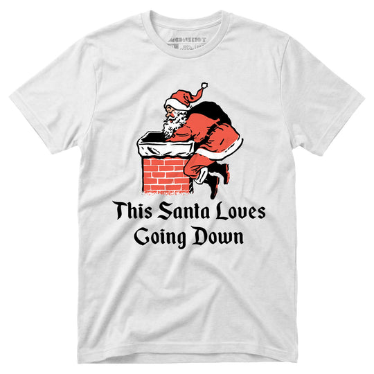 This Santa Loves Going Down - Unisex T-Shirt
