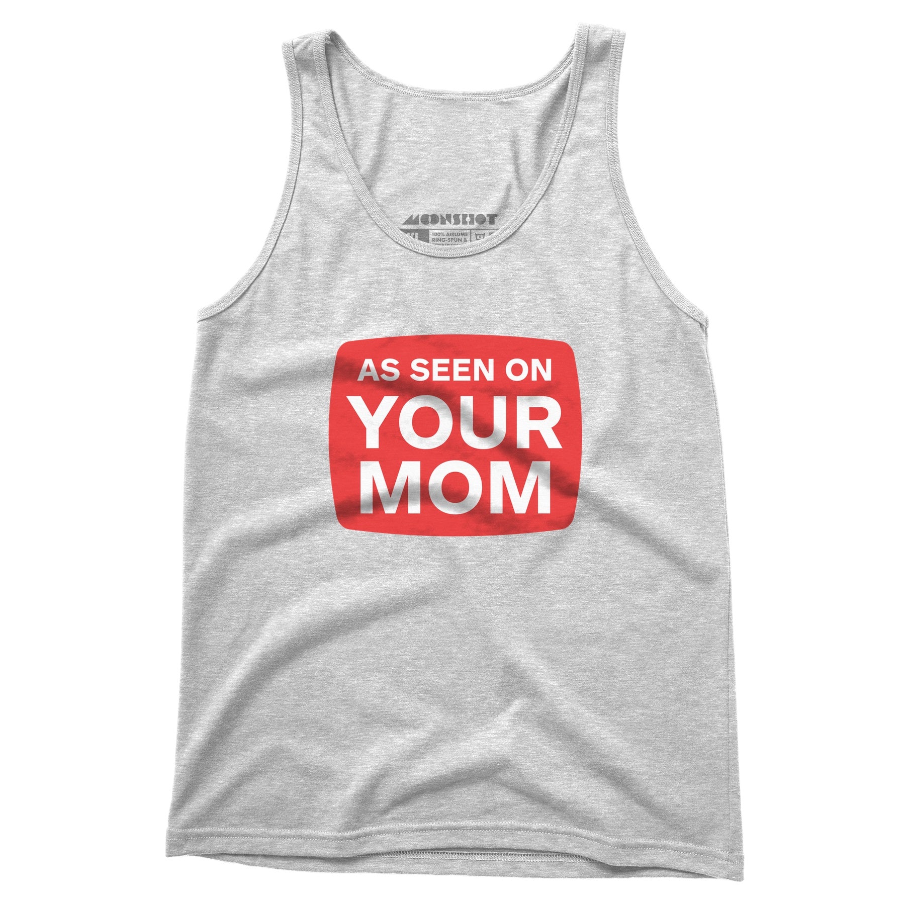 As Seen On Your Mom - Unisex Tank Top