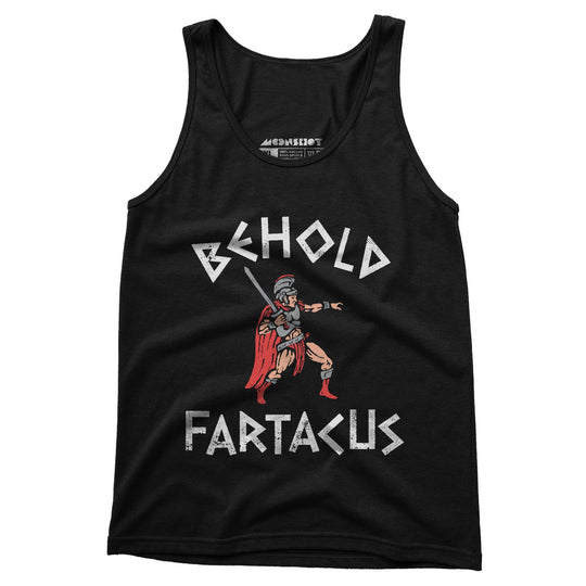 Behold Fartacus - Unisex Tank Top