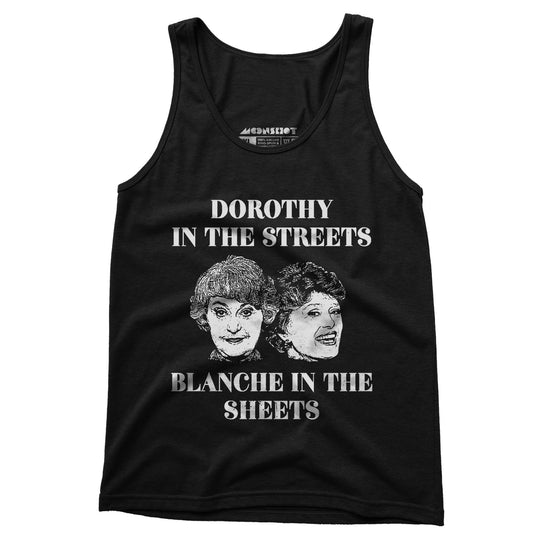 Dorothy in the Streets Blanche in the Sheets - Unisex Tank Top