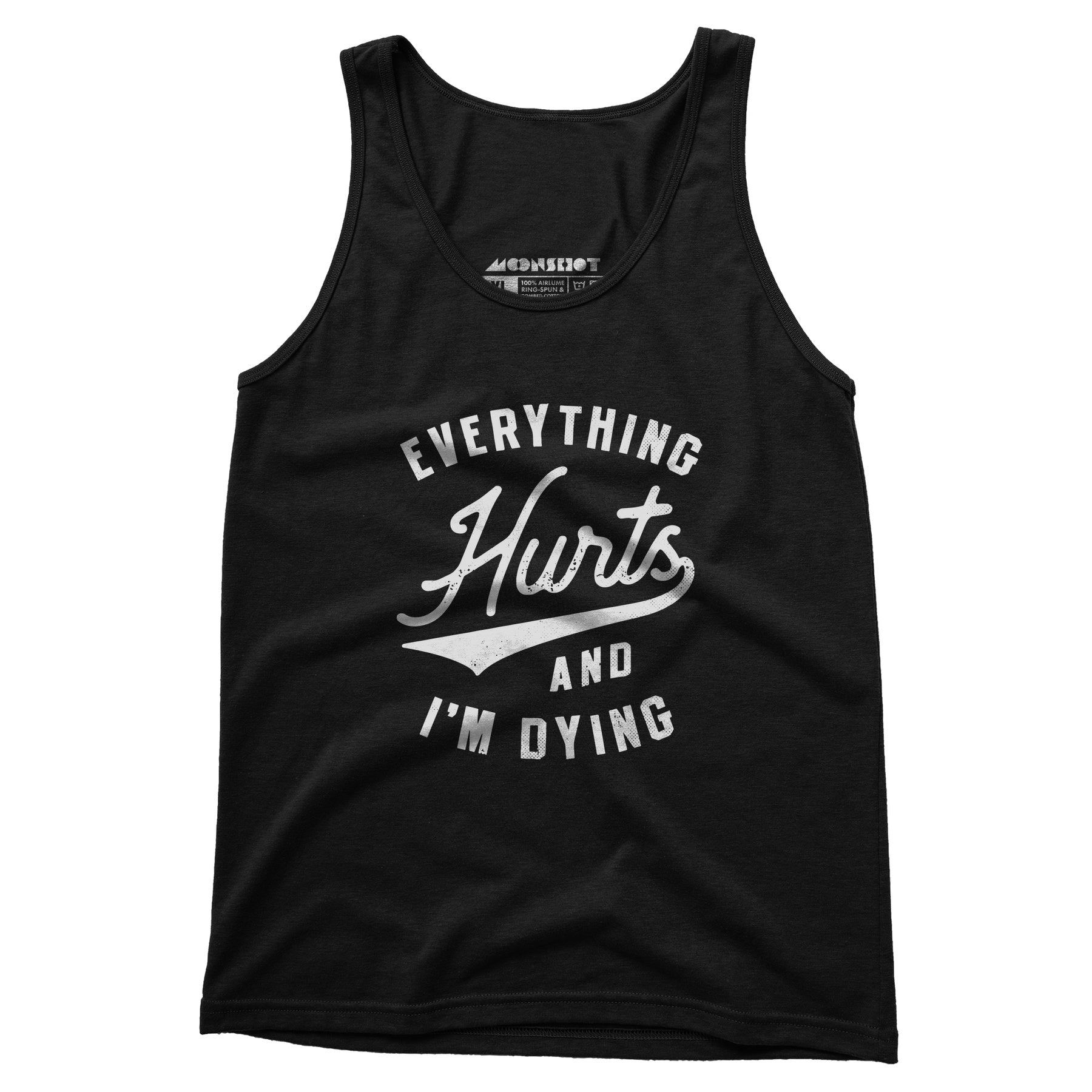Everything Hurts and I'm Dying - Unisex Tank Top