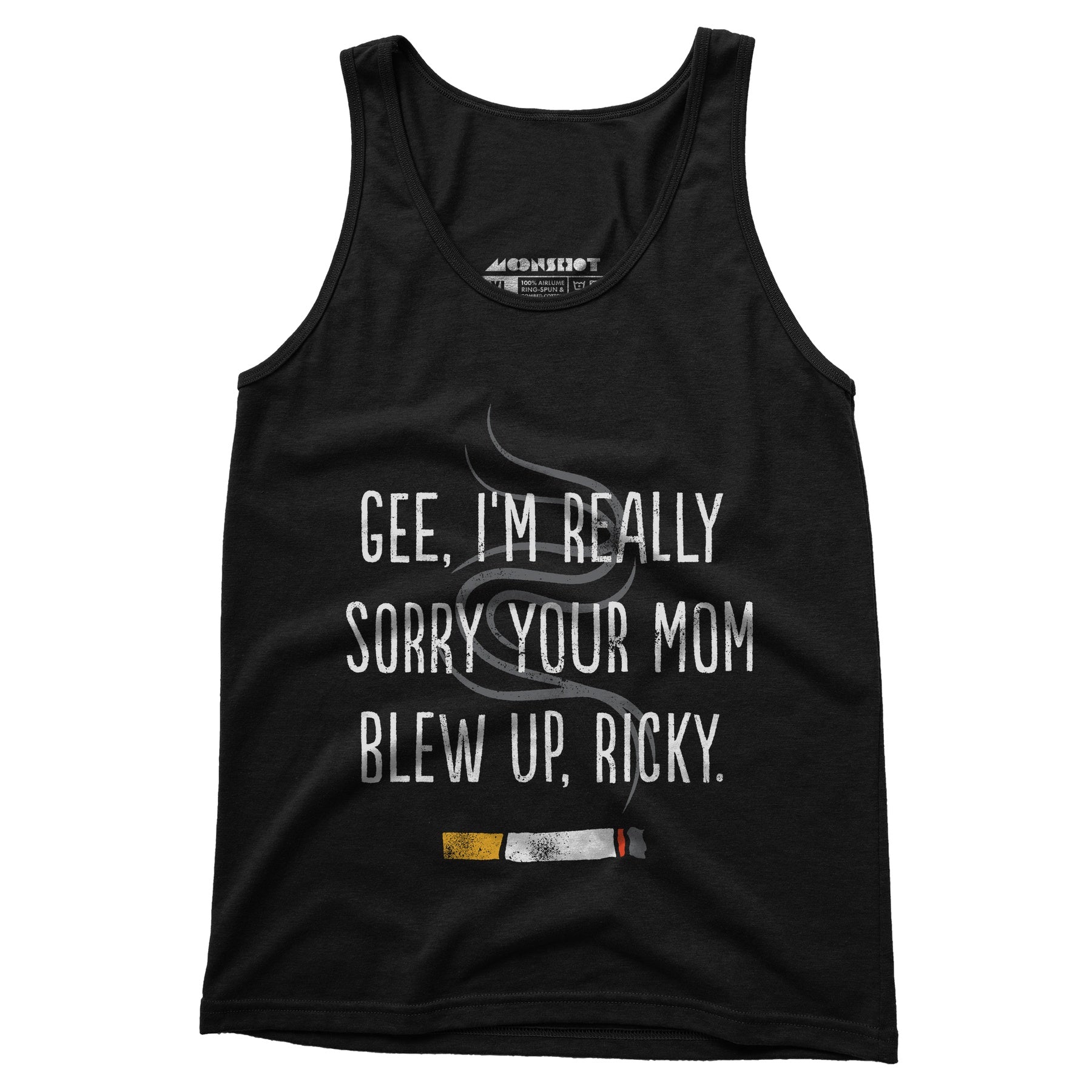 Gee, I'm Really Sorry Your Mom Blew Up, Ricky - Unisex Tank Top