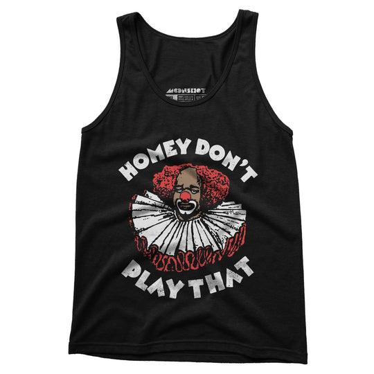 Homey Don't Play That - Unisex Tank Top