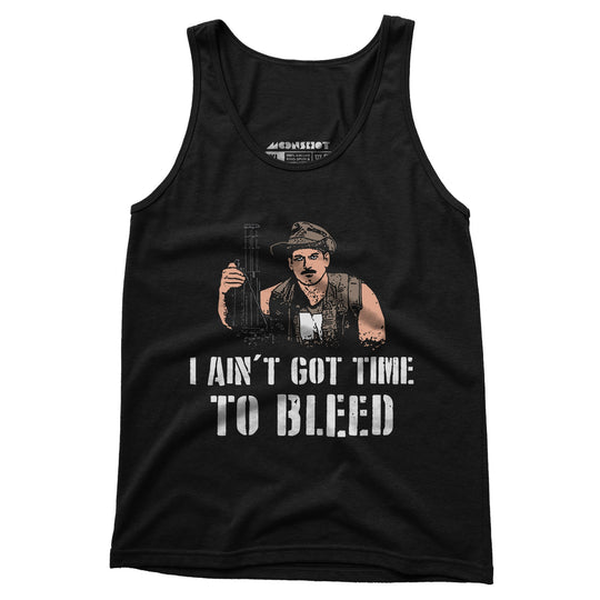 I Ain't Got Time to Bleed - Unisex Tank Top