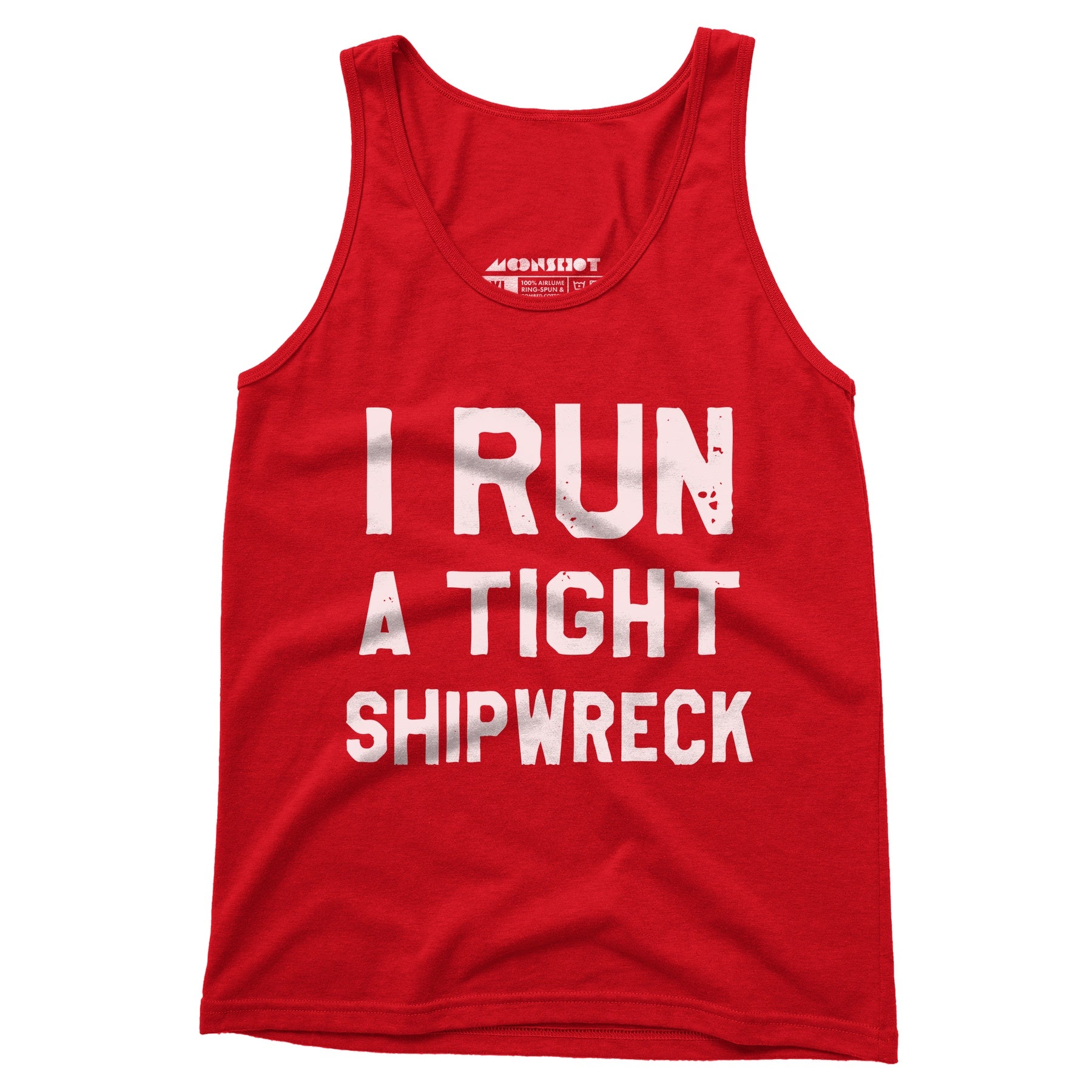 I Run a Tight Shipwreck - Unisex Tank Top
