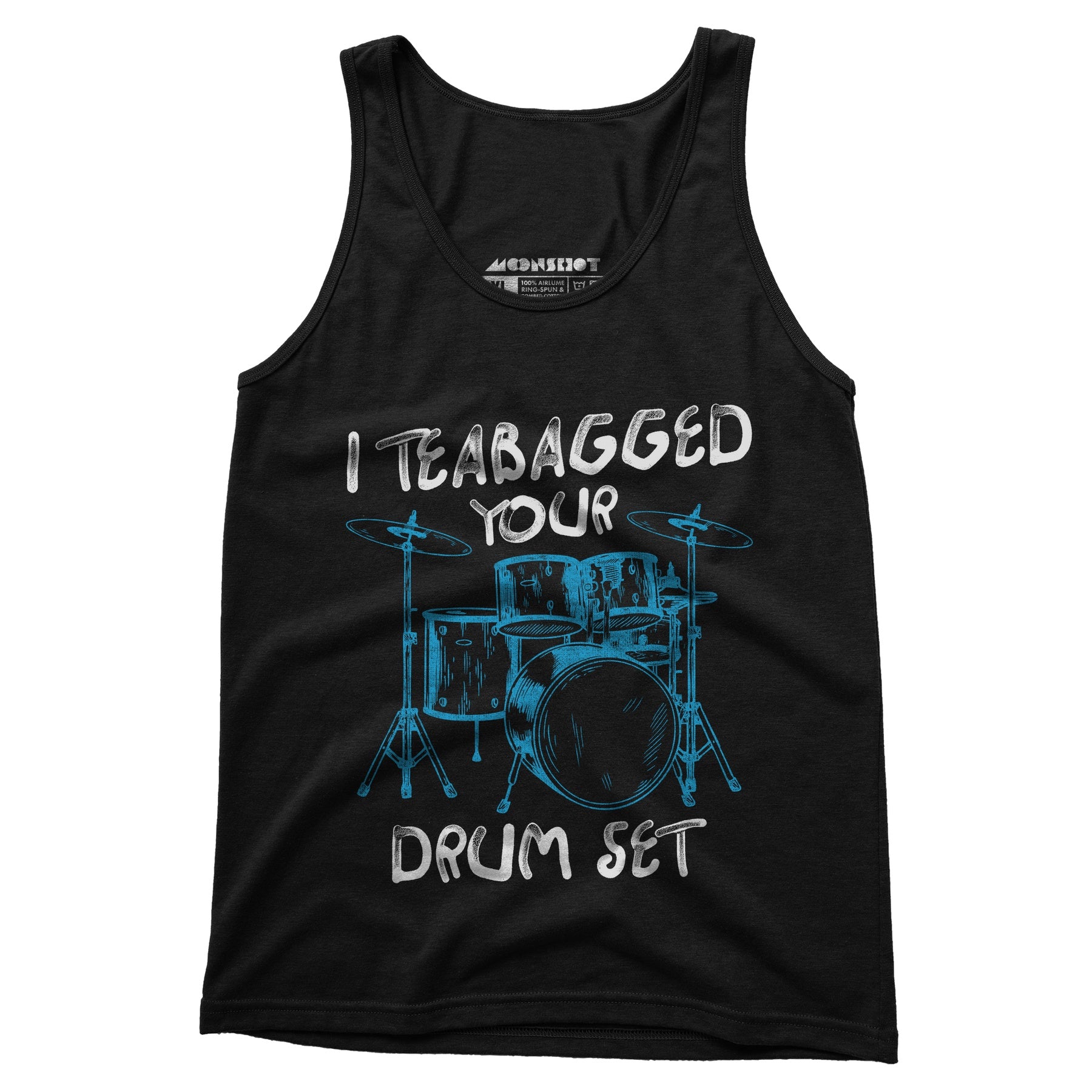 I Teabagged Your Drum Set - Unisex Tank Top