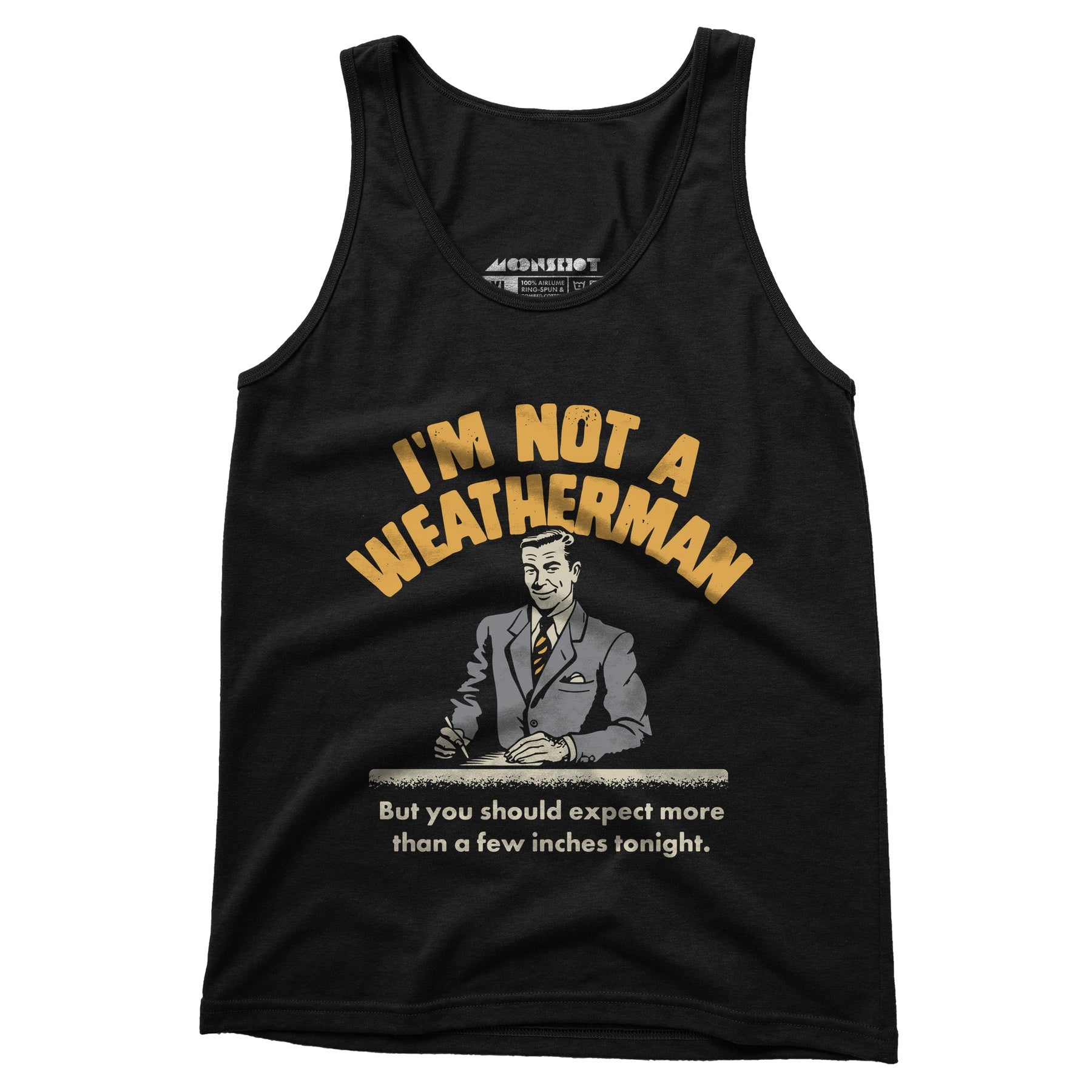 I'm Not a Weatherman - Unisex Tank Top