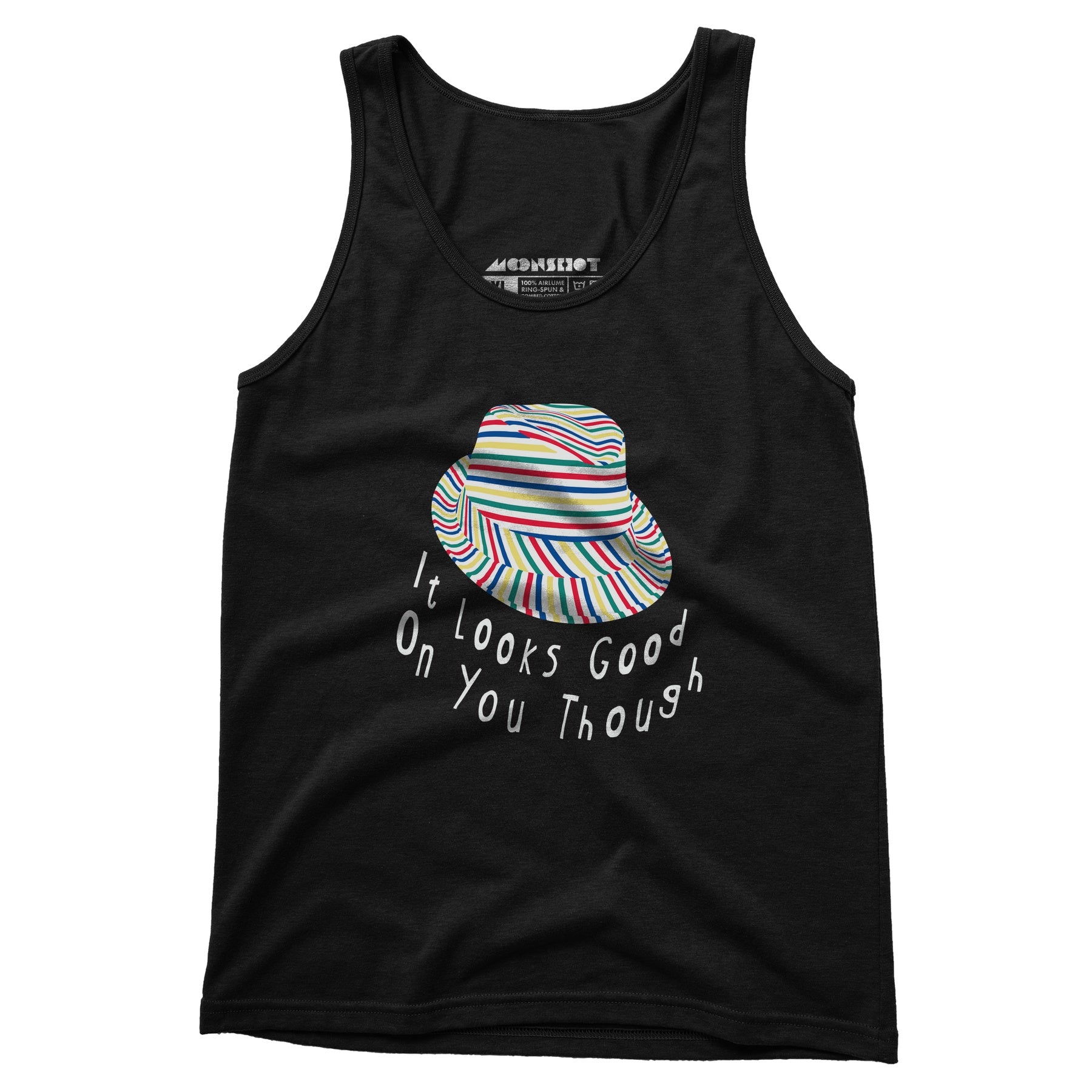 It Looks Good on You Though - Unisex Tank Top