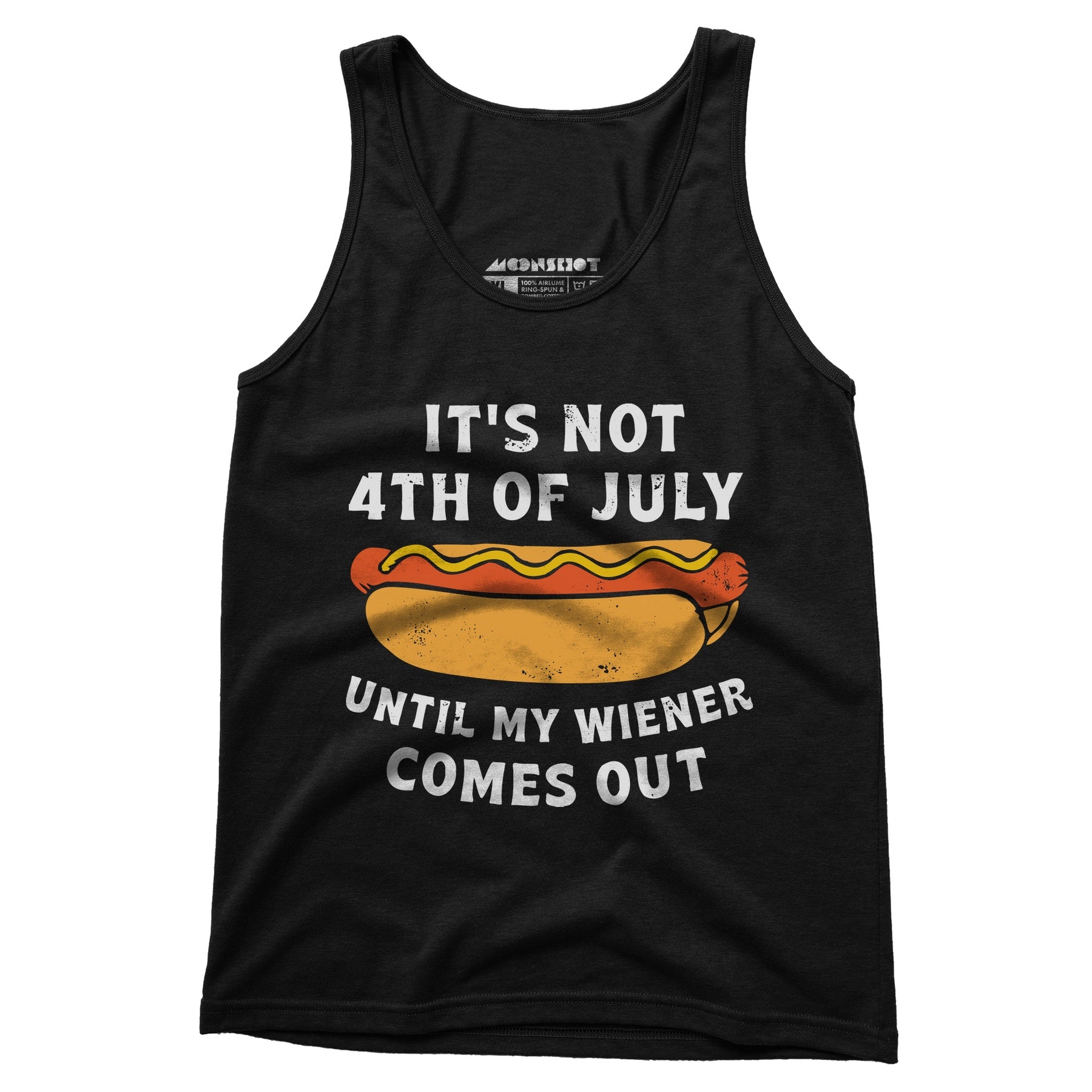 It's Not 4th of July Until My Wiener Comes Out - Unisex Tank Top