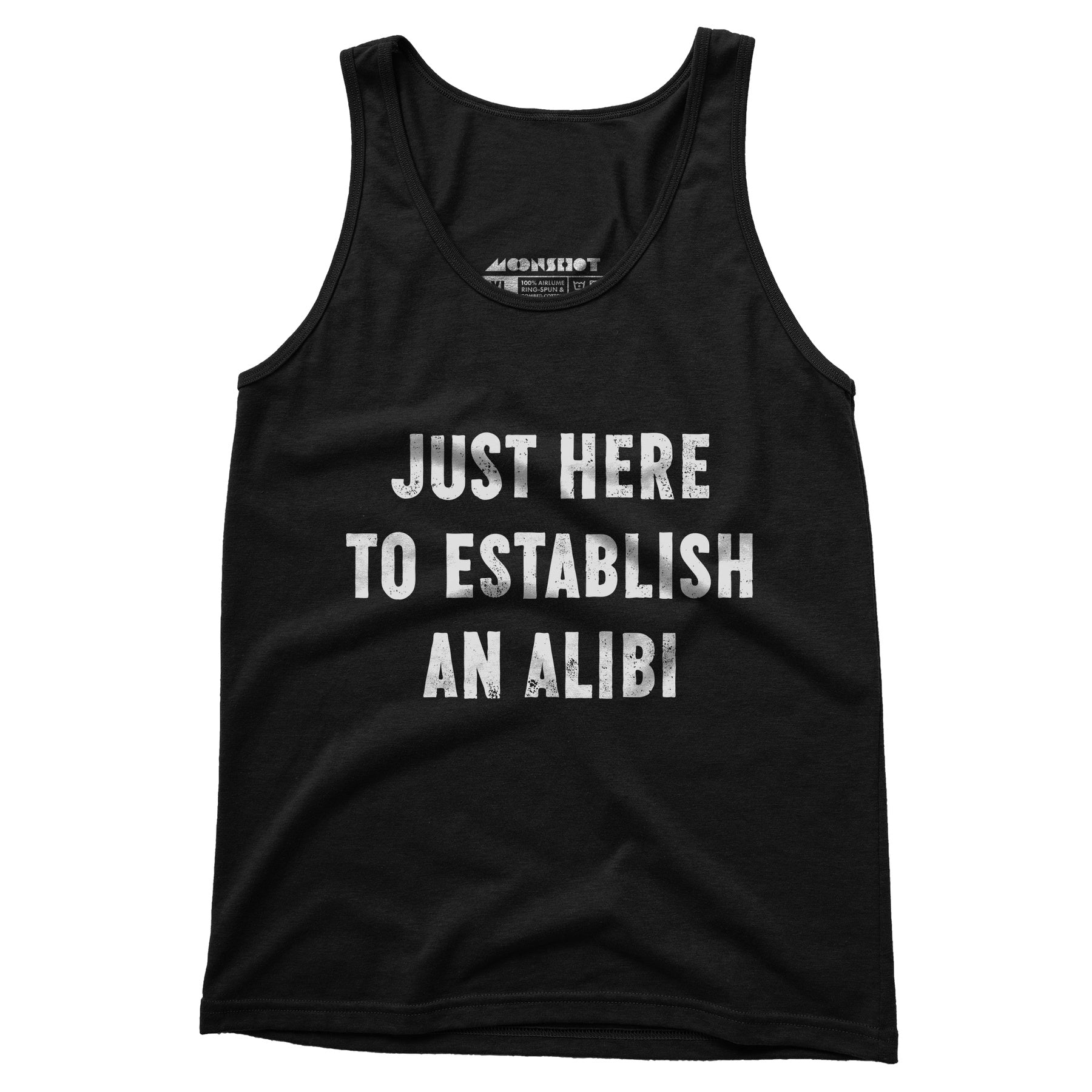 Just Here to Establish an Alibi - Unisex Tank Top