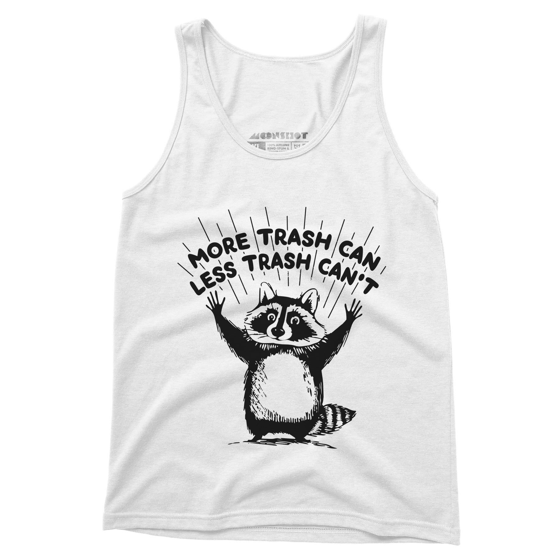 More Trash Can Less Trash Can't - Unisex Tank Top