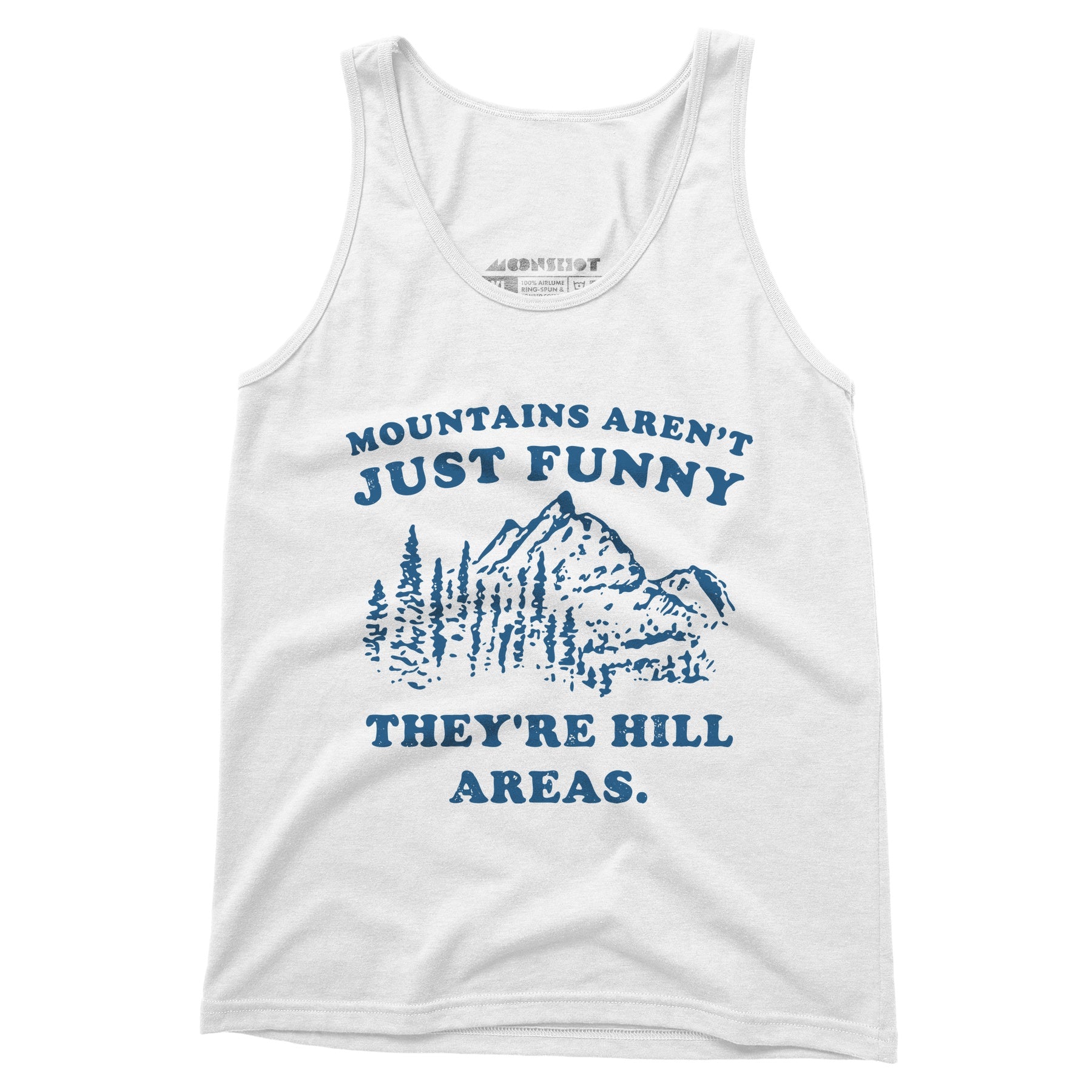 Mountains Aren't Just Funny - Unisex Tank Top