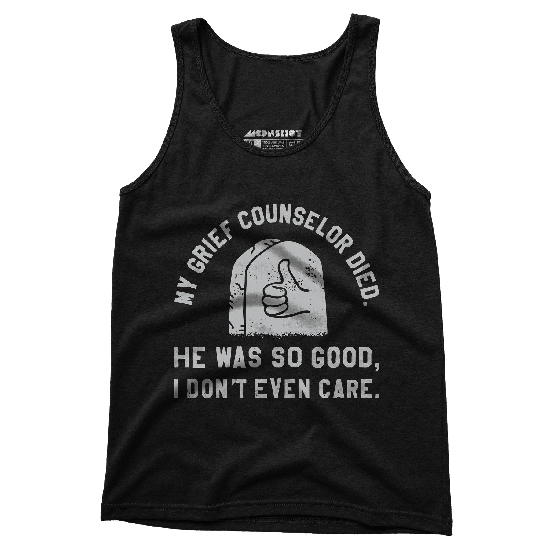 My Grief Counselor Died - Unisex Tank Top