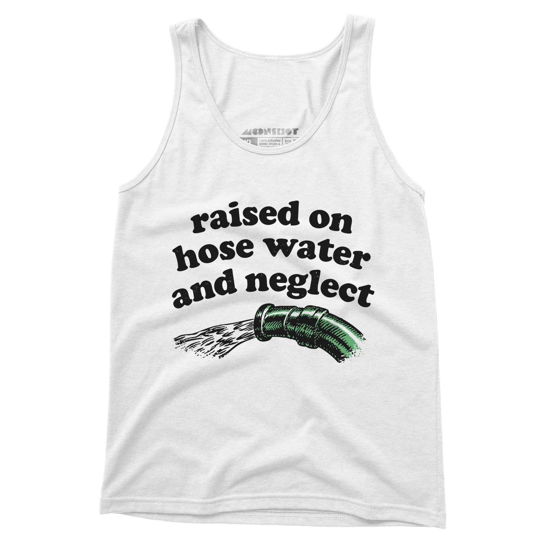 Raised on Hose Water and Neglect - Unisex Tank Top