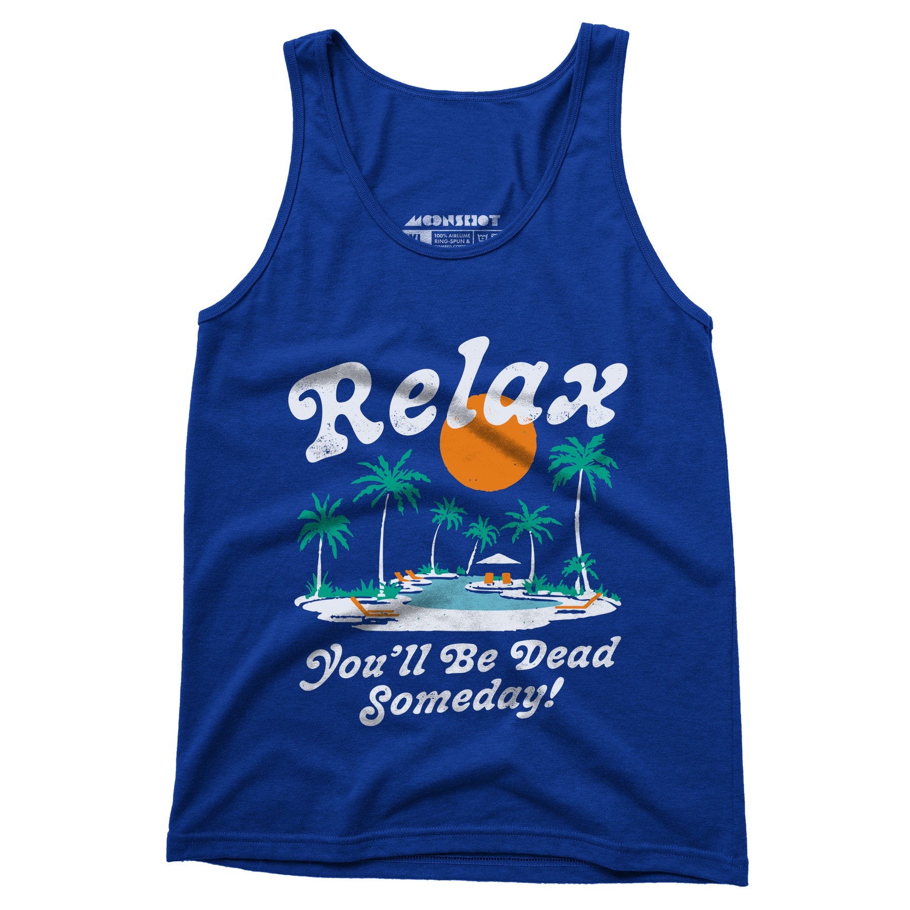 Relax, You'll Be Dead Someday - Unisex Tank Top