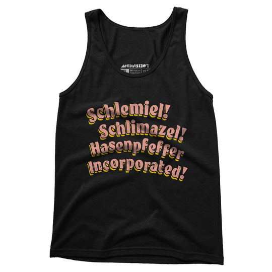Schlemiel! Schlimazel! Hasenpfeffer Incorporated - Unisex Tank Top