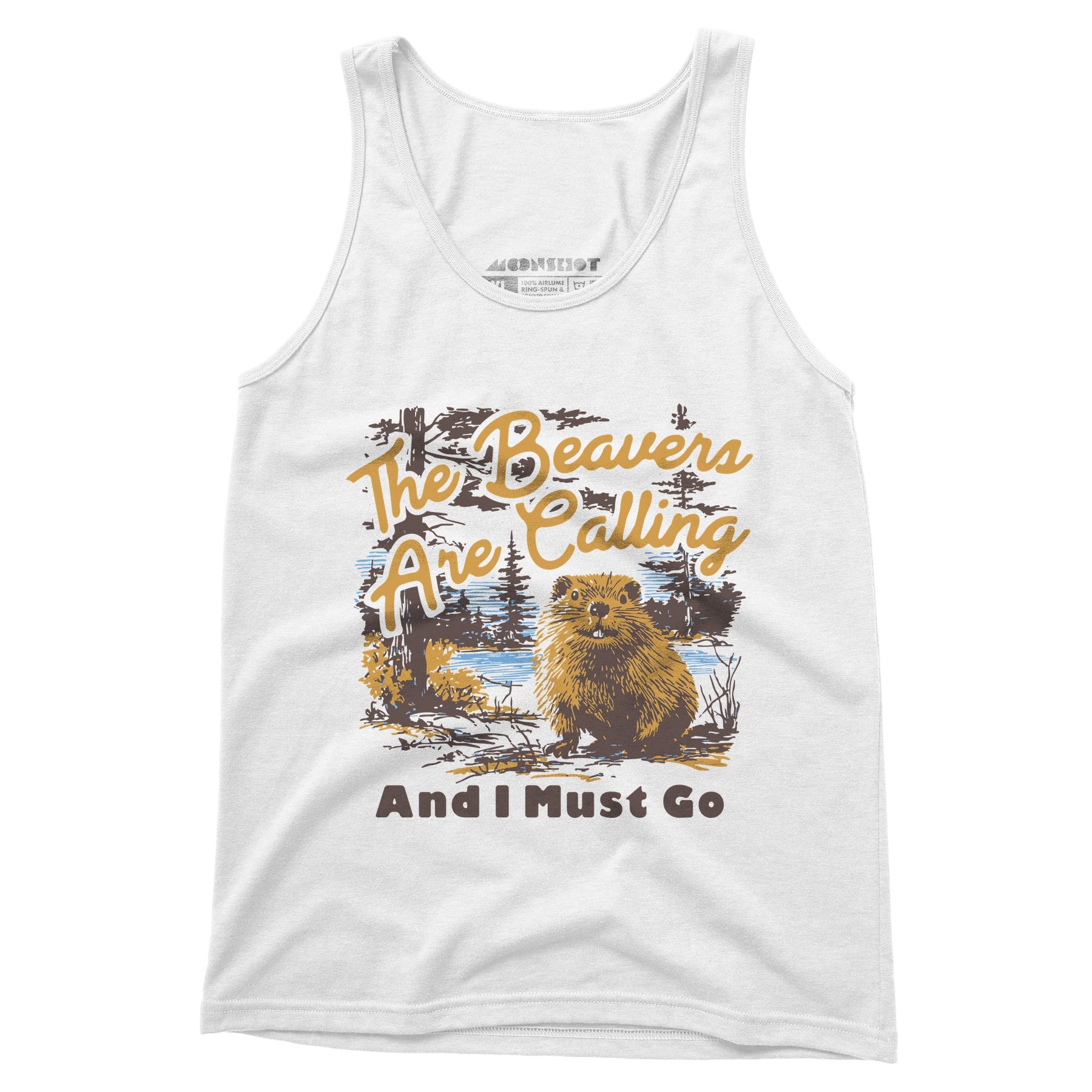 The Beavers Are Calling And I Must Go - Unisex Tank Top