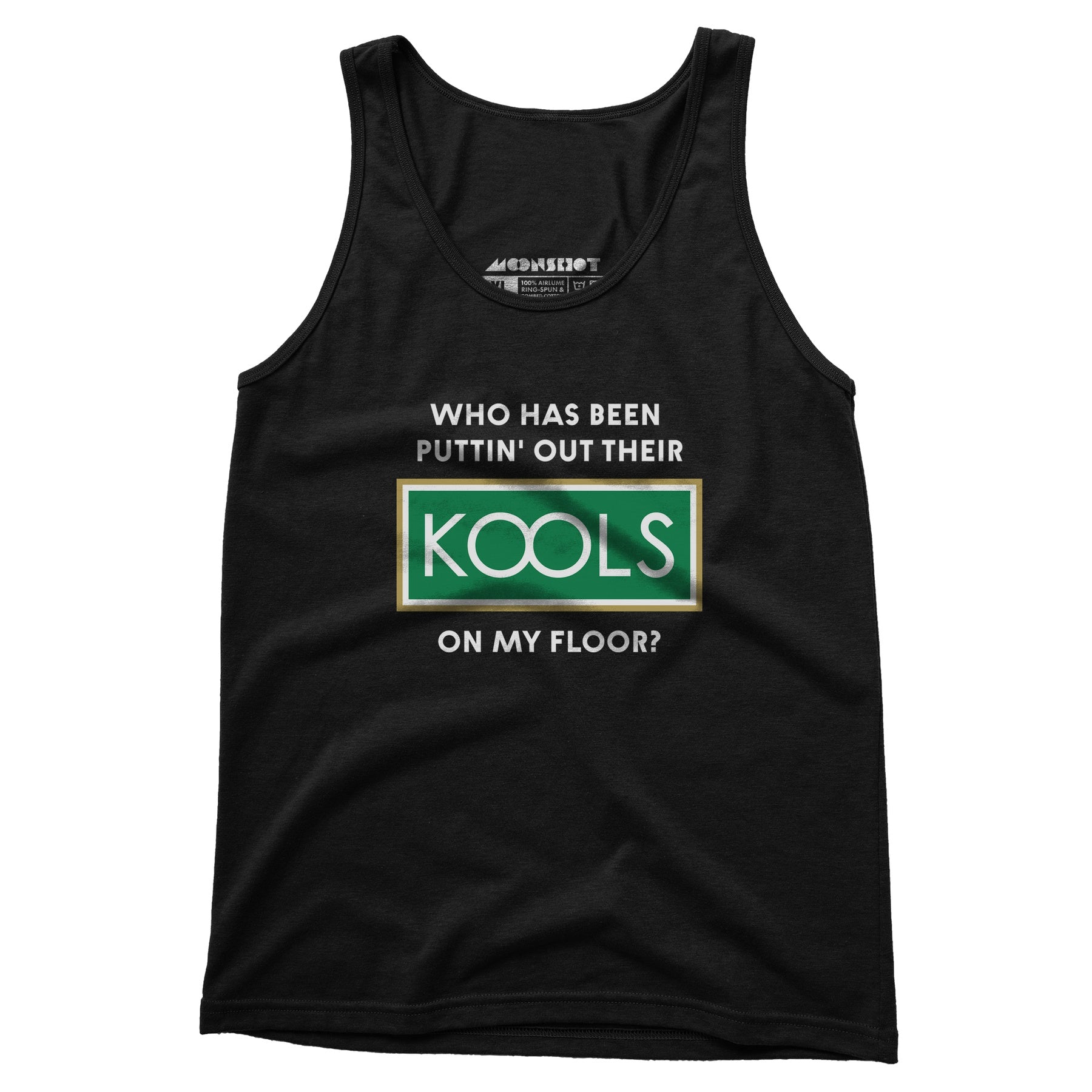 Who Has Been Puttin' Out Their Kools On My Floor? - Unisex Tank Top