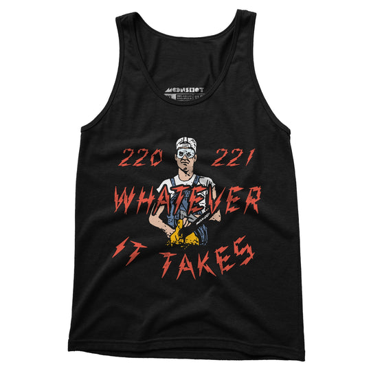 220 221 Whatever it Takes - Unisex Tank Top