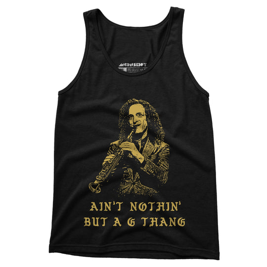 Ain't Nothin' But a G Thang - Unisex Tank Top